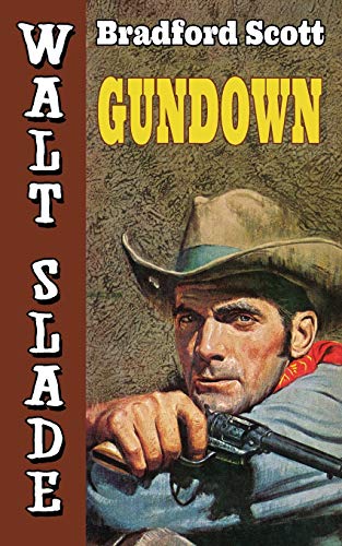 Bradford Scott/Gundown@ A Walt Slade Western