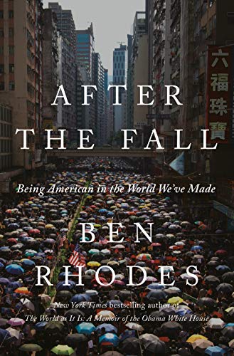 Ben Rhodes/After the Fall@Being American in the World We've Made