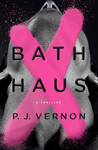 P. J. Vernon/Bath Haus@A Thriller