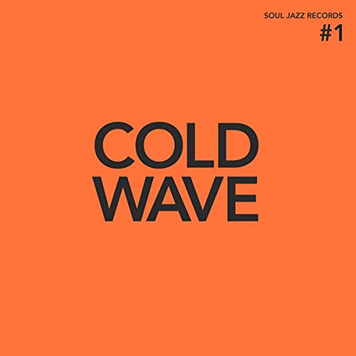 Soul Jazz Records presents/COLD WAVE #1 (ORANGE VINYL, INDIE EXCLUSIVE, DELUXE EDITION)@2LP w/ download card