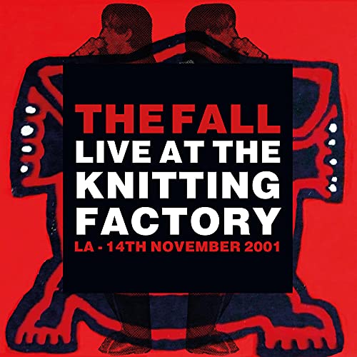 The Fall/Live At The Knitting Factory - La - 14 November 2001