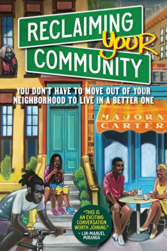 Majora Carter Reclaiming Your Community You Don't Have To Move Out Of Your Neighborhood T 