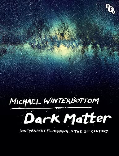 Michael Winterbottom/Dark Matter@ Independent Filmmaking in the 21st Century