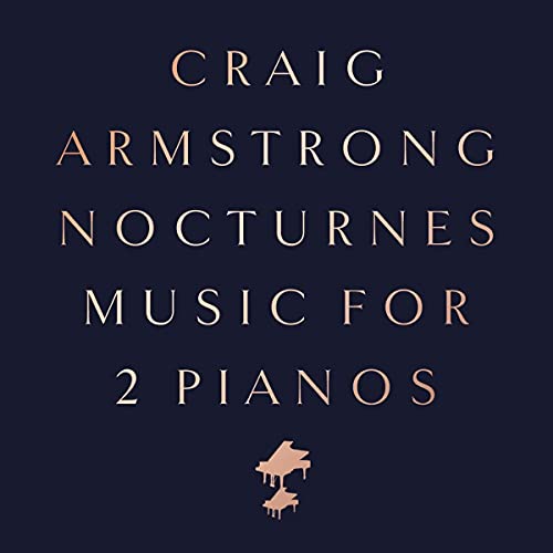 Craig Armstrong/Nocturnes: Music for Two Pianos