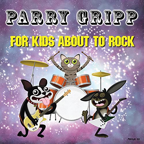 Parry Gripp/For Kids About To Rock