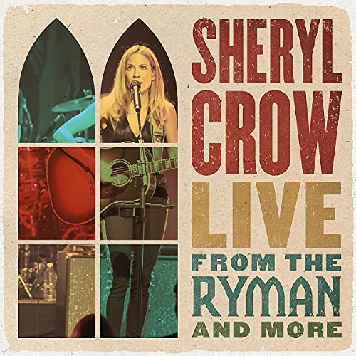 Sheryl Crow/Live From The Ryman & More@4LP