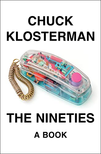 Chuck Klosterman/The Nineties@A Book