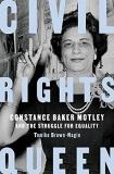 Tomiko Brown Nagin Civil Rights Queen Constance Baker Motley And The Struggle For Equal 