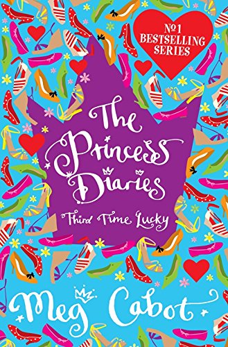 Meg Cabot/The Princess Diaries, Third Time Lucky. Meg Cabot