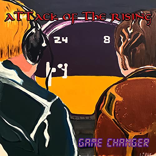 Attack Of The Rising/Game Changer