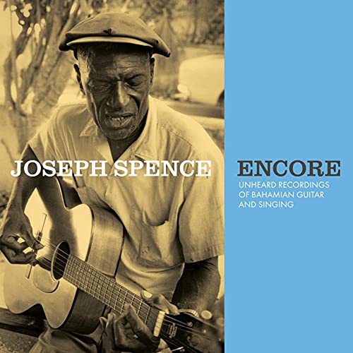 Joseph Spence/Encore: Unheard Recordings of Bahamian Guitar & Singing@Amped Exclusive