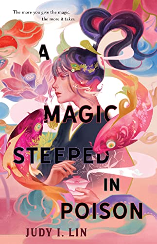 Judy I. Lin/A Magic Steeped in Poison