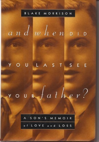 Blake Morrison/And When Did You Last See Your Father?
