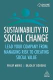 Philip Mirvis Sustainability To Social Change Lead Your Company From Managing Risks To Creating 