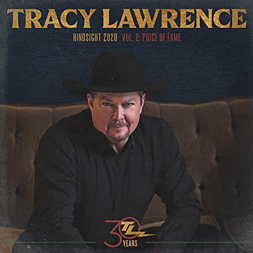 Tracy Lawrence/Hindsight 2020, Vol 2: Price Of Fame