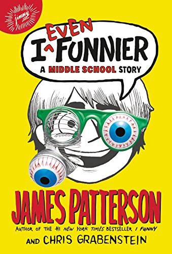 James  Patterson/I Even Funnier: A Middle School Story (I Funny, 2)
