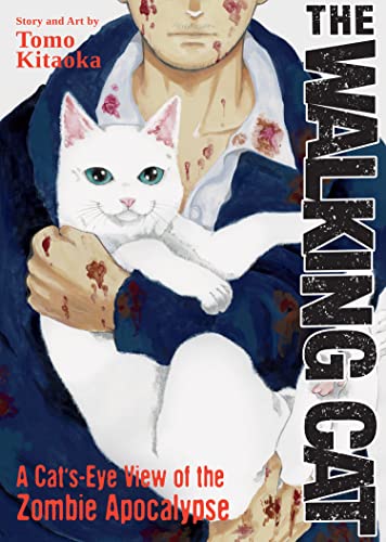 Tomo Kitaoka/The Walking Cat Vol. 1-3 Omnibus@A Cat's-Eye-View of the Zombie Apocalypse