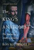 Ron Blumenfeld The King's Anatomist The Journey Of Andreas Vesalius 