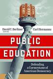 David C. Berliner Public Education Defending A Cornerstone Of American Democracy 
