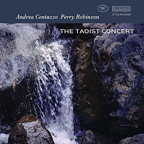 Andrea Centazzo / Perry Robinson/The Taoist Concert
