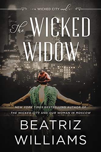 Beatriz Williams/The Wicked Widow@ A Wicked City Novel