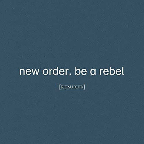 New Order/Be a Rebel Remixed