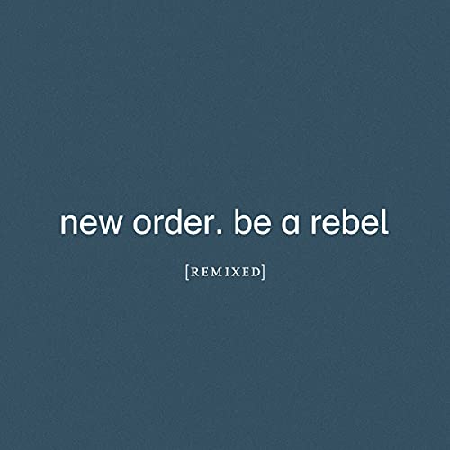 New Order/Be a Rebel Remixed  (Limited Edition Clear Vinyl)