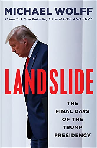 Michael Wolff/Landslide@The Final Days of the Trump Presidency