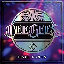 Dee Gees/Hail Satin@RSD 2021 Exclusive