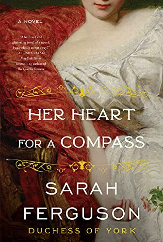 Sarah Ferguson/Her Heart for a Compass@A Novel