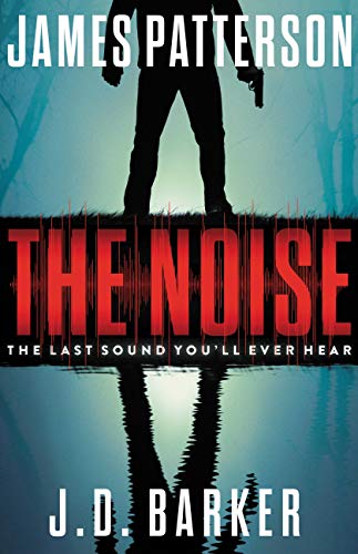 James Patterson & J. D. Barker/The Noise