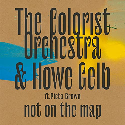The Colorist Orchestra & Howe Gelb/Not On The Map