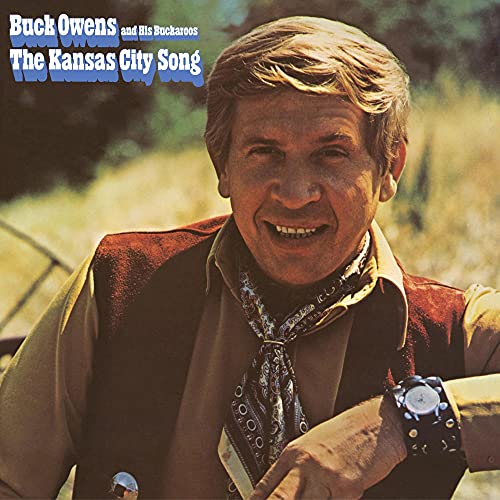 Buck Owens & His Buckaroos/The Kansas City Song