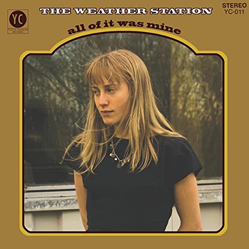 The Weather Station/All Of It Was Mine