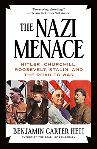 Benjamin Carter Hett/The Nazi Menace@Hitler, Churchill, Roosevelt, Stalin, and the Roa