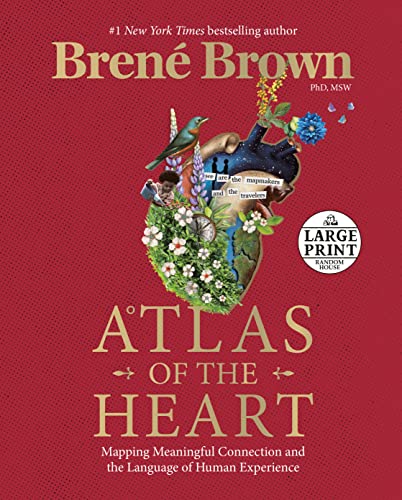 Bren? Brown/Atlas of the Heart@ Mapping Meaningful Connection and the Language of@LARGE PRINT