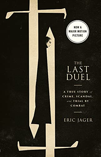 Eric Jager/The Last Duel (Movie Tie-In)@A True Story of Crime, Scandal, and Trial by Combat