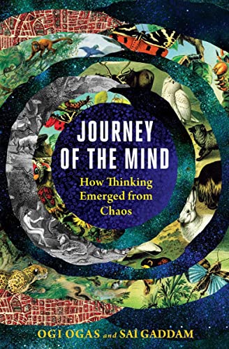 Ogi Ogas/Journey of the Mind@How Thinking Emerged from Chaos