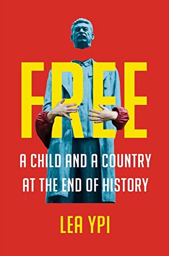 Lea Ypi/Free@A Child and a Country at the End of History