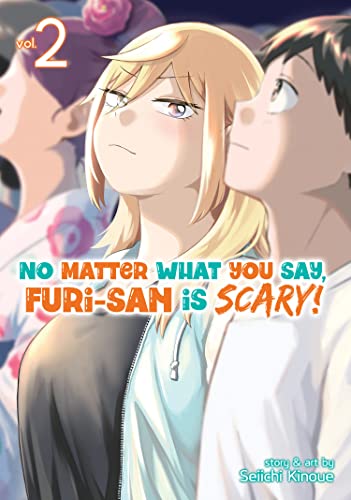 Seiichi Kinoue/No Matter What You Say, Furi-San Is Scary! Vol. 2