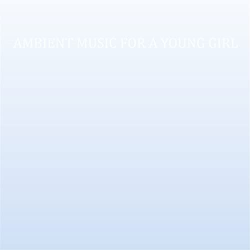 Cass Ambient Music For A Young Girl 