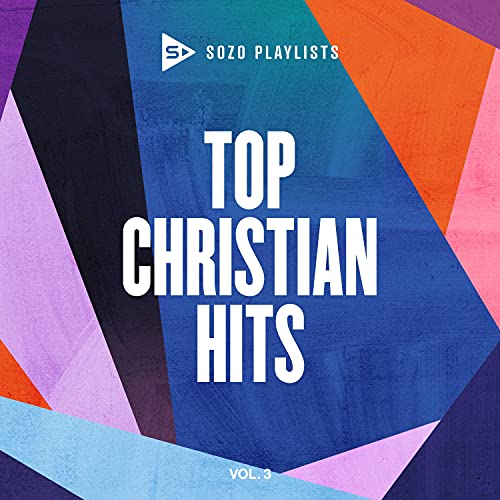 SOZO Playlists/Top Christian Hits Vol. 3