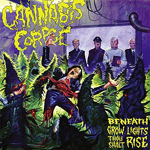 Cannabis Corpse/Beneath Grow Lights Thou Shalt Rise
