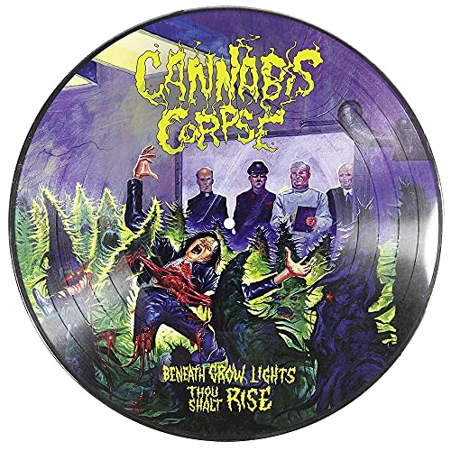 Cannabis Corpse/Beneath Grow Lights Thou Shalt Rise (Picture Disc)