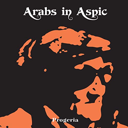 Arabs In Aspic/Progeria