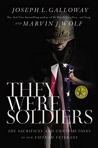 Joseph L. Galloway They Were Soldiers The Sacrifices And Contributions Of Our Vietnam V 