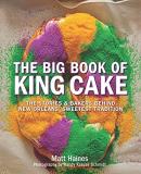 Matt Haines The Big Book Of King Cake 