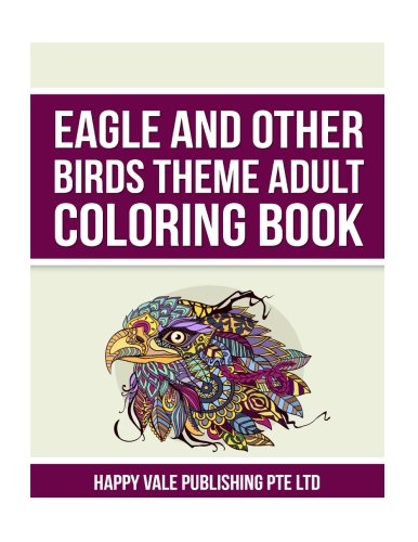 Happy Vale Publishing Pte Ltd/Eagle and Other Birds Theme Adult Coloring Book
