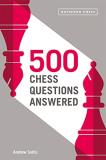 Andrew Soltis 500 Chess Questions Answered For All New Chess Players 