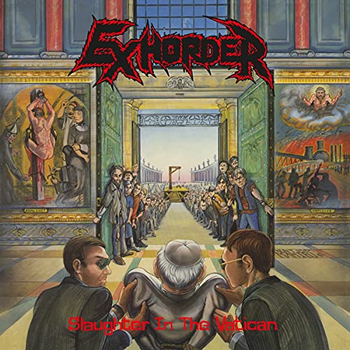 Exhorder/Slaughter In The Vatican